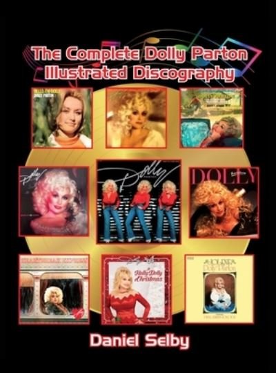Cover for Daniel Selby · The Complete Dolly Parton Illustrated Discography (hardback) (Hardcover bog) (2021)
