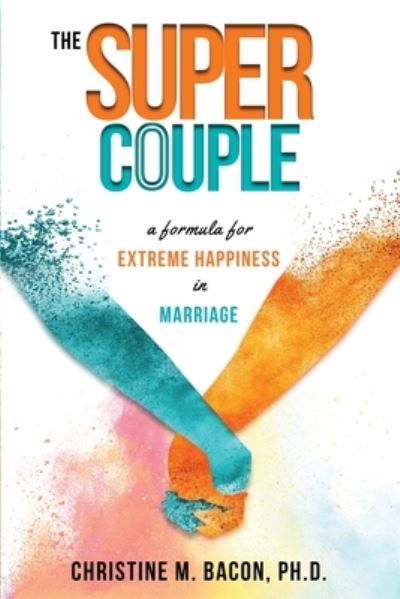 Cover for Christine Bacon Ph.D. · The Super Couple (Pocketbok) (2016)