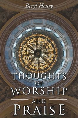 Cover for Beryl Henry · Thoughts of Worship and Praise (Paperback Bog) (2021)