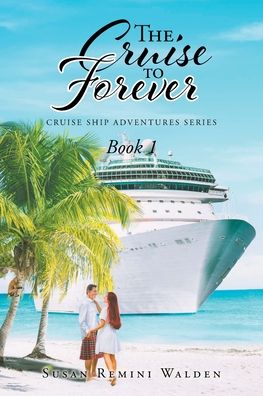 Cover for Inc. Newman Springs Publishing · The Cruise to Forever (Paperback Book) (2021)