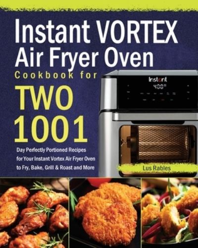 Cover for Lus Rables · Instant Vortex Air Fryer Oven Cookbook for Two (Pocketbok) (2021)