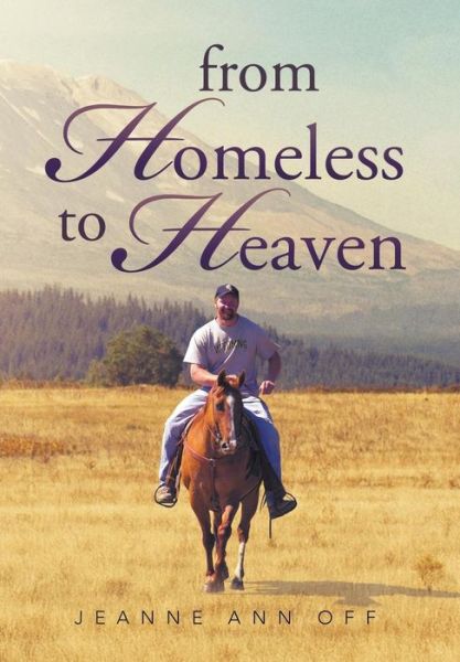 Cover for Jeanne Ann Off · From Homeless to Heaven (Hardcover Book) (2017)