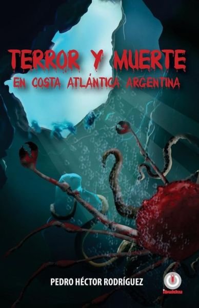 Cover for Pedro Hector Rodriguez · Terror y Muerte en Costa Atlantica Argentina (Pocketbok) (2018)