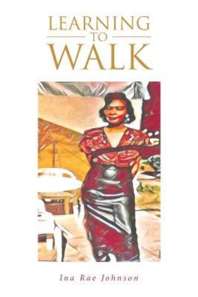 Cover for Ina Rae Johnson · Learning to Walk (Paperback Book) (2018)