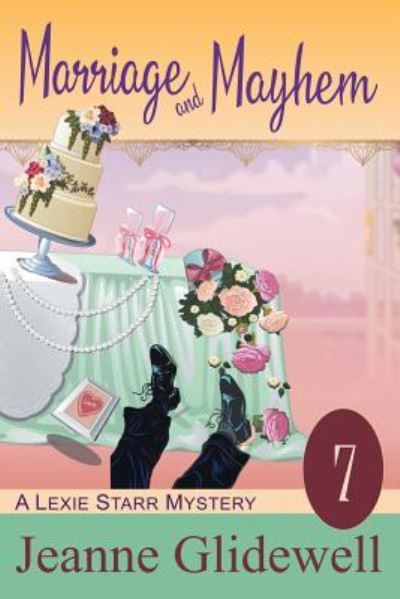 Cover for Jeanne Glidewell · Marriage and Mayhem (A Lexie Starr Mystery, Book 7) (Pocketbok) (2019)