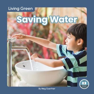 Cover for Meg Gaertner · Living Green: Saving Water (Hardcover Book) (2022)