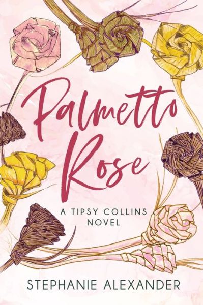 Cover for Stephanie Alexander · Palmetto Rose (Buch) (2022)