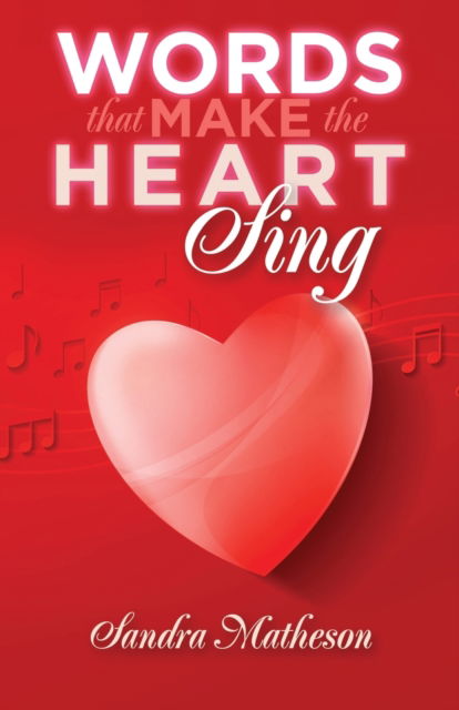 Cover for Sandra Matheson · Words That Make The Heart Sing (Paperback Book) (2021)