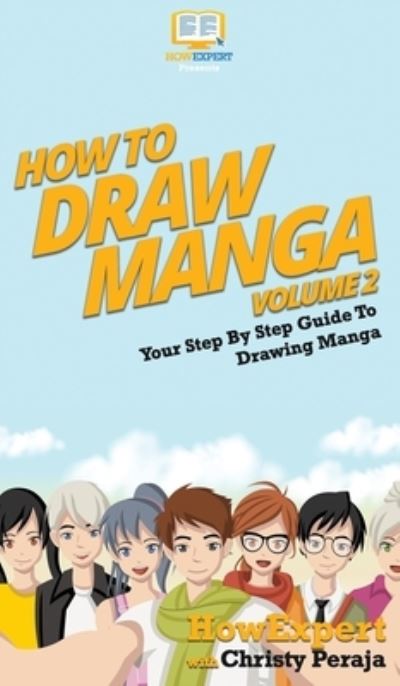 Cover for Howexpert · How To Draw Manga Volume 2 (Hardcover Book) (2020)