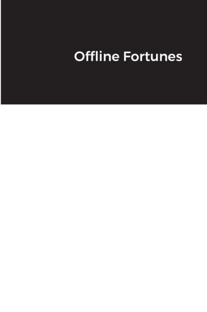 Offline Fortunes - Jim Stephens - Książki - ECONO Publishing Company - 9781648303012 - 14 kwietnia 2021