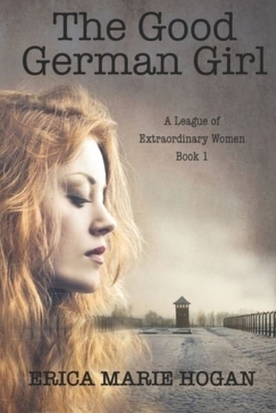 Cover for Erica Marie Hogan · The Good German Girl (Paperback Book) (2021)