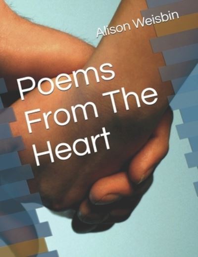 Cover for Alison Norma Weisbin · Poems From The Heart (Paperback Book) (2020)