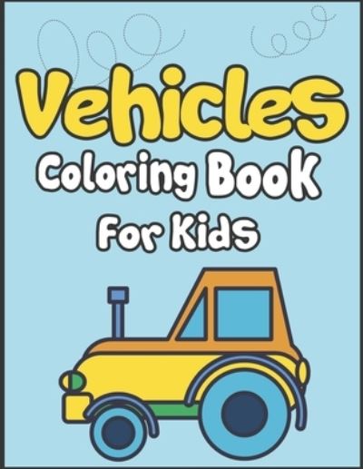 Cover for Arsha Publication · Vehicles Coloring Book for Kids (Paperback Book) (2019)