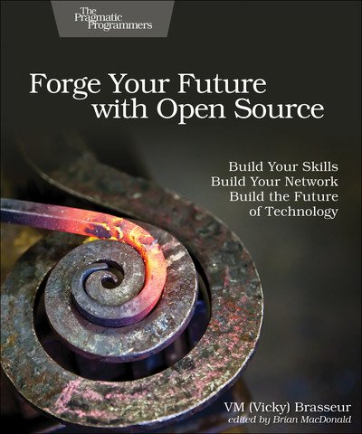 Cover for Brasseur, VM (Vicky) · Forge Your Future with Open Source: Build Your Skills. Build Your Network. Build the Future of Technology (Paperback Book) (2018)
