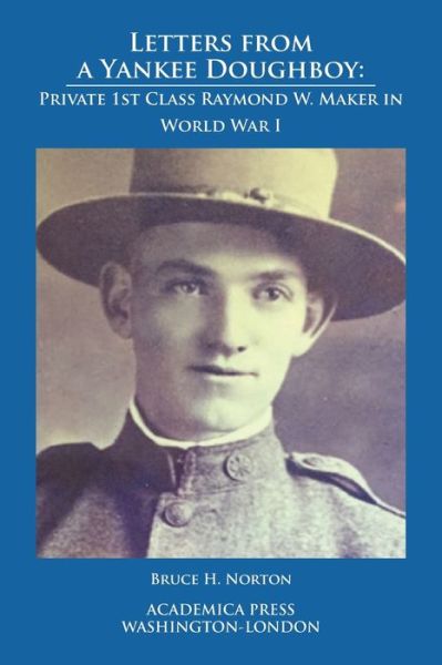 Cover for Bruce H. Norton · Letters from a Yankee Doughboy: Private 1st Class Raymond W. Maker in World War I (Paperback Book) (2020)