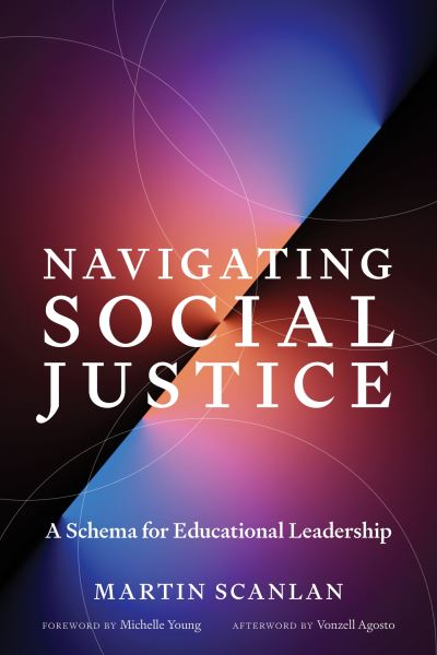 Cover for Martin Scanlan · Navigating Social Justice: A Schema for Educational Leadership (Paperback Book) (2023)