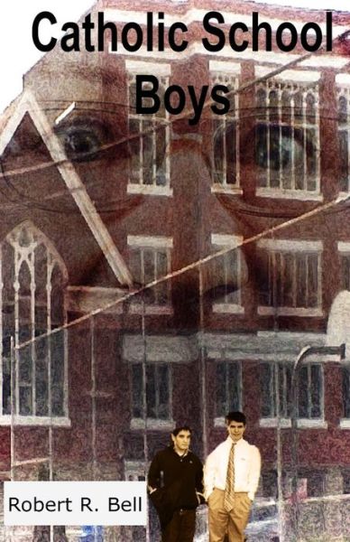 Cover for Robert R Bell · Catholic School Boys (Taschenbuch) (2015)