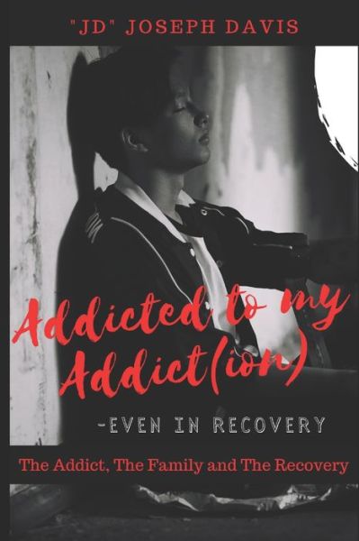 Cover for Joseph Davis · Addicted to my Addict (ion) (Pocketbok) (2021)