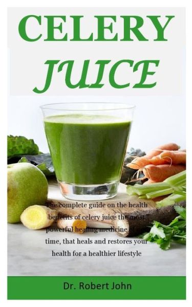 Cover for Robert John · Celery Juice (Paperback Book) (2019)