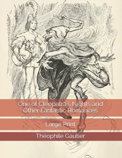 Cover for Theophile Gautier · One of Cleopatra's Nights and Other Fantastic Romances (Paperback Book) (2019)