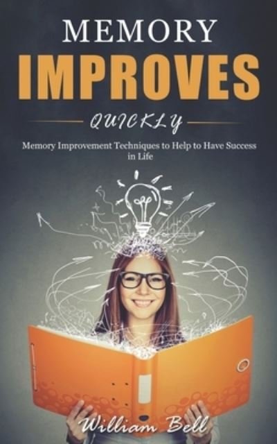 Cover for William Bell · Memory Improves Quickly (Taschenbuch) (2019)