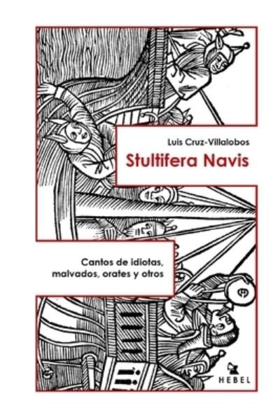 Cover for Luis Cruz-Villalobos · Stultifera Navis (Paperback Book) (2019)