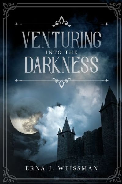 Cover for Erna J Weissman · Venturing Into the Darkness (Paperback Book) (2020)