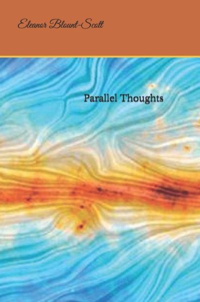 Eleanor D Blount-Scott · Parallel Thoghts (Paperback Book) (2019)