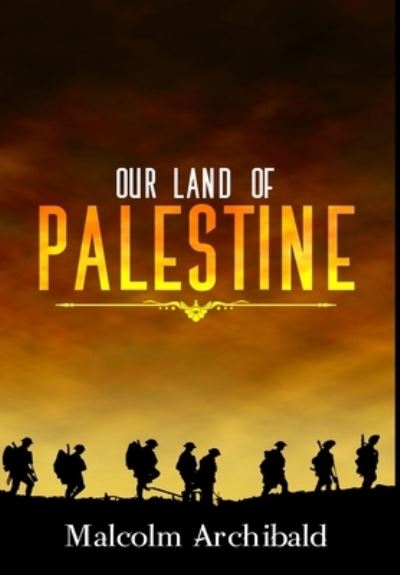 Cover for Malcolm Archibald · Our Land Of Palestine (Hardcover Book) (2021)