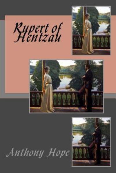 Rupert of Hentzau - Anthony Hope - Książki - Createspace Independent Publishing Platf - 9781717223012 - 19 kwietnia 2018