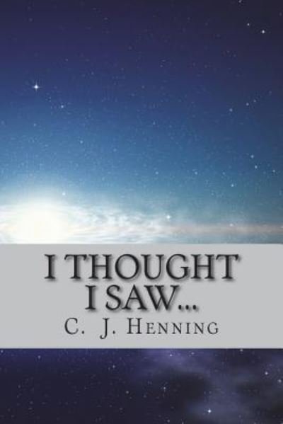 Cover for C J Henning · I Thought I Saw... (Paperback Book) (2018)