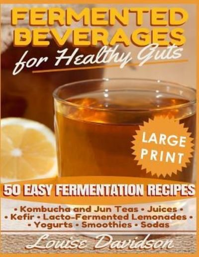 Cover for Louise Davidson · Fermented Beverages for Healthy Guts ***Large Print Edition*** (Paperback Bog) (2018)
