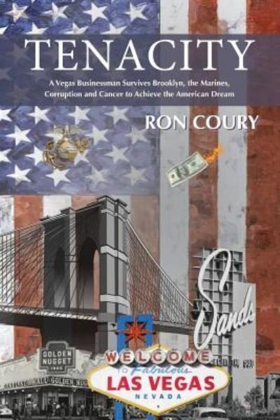 Tenacity - Ron Coury - Bøger - Las Vegas Publishing Group, LLC - 9781732721012 - December 20, 2018