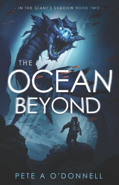 Cover for Pete a O'Donnell · The Ocean Beyond: In The Giant's Shadow Book Two (Paperback Book) (2021)