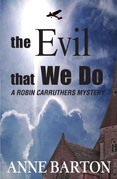 Cover for Anne Barton · The Evil That We Do (Robin Carruthers Mystery Series) (Pocketbok) (2014)