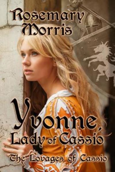 Cover for Rosemary Morris · Yvonne, Lady of Cassio (Paperback Book) (2017)
