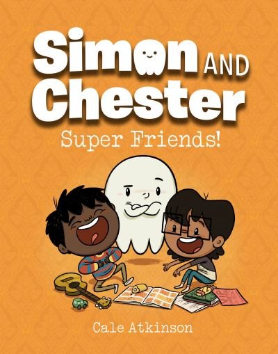 Cover for Cale Atkinson · Super Friends (Simon and Chester Book #4) (Hardcover bog) (2024)