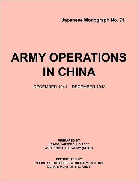 Cover for Eigth U.s. Army (Rear) · Army operations in china, december 1941-december 1943 (Japanese Monograph 71) (Paperback Book) (2011)