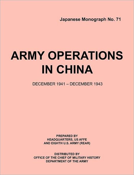 Cover for Eigth U.s. Army (Rear) · Army operations in china, december 1941-december 1943 (Japanese Monograph 71) (Taschenbuch) (2011)