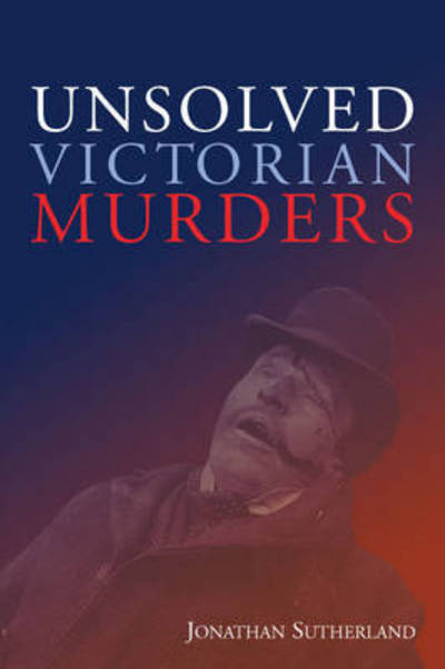 Cover for Jon Sutherland · Unsolved Victorian Murders (Paperback Book) (2015)