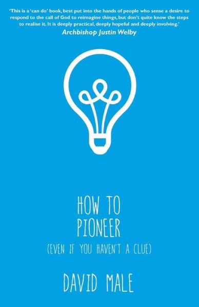 Cover for David Male · How to Pioneer: (Even if You Haven't a Clue) (Paperback Book) (2016)