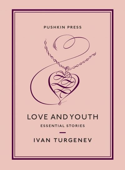 Cover for Ivan Turgenev · Love and Youth: Essential Stories - Pushkin Collection (Paperback Bog) (2020)