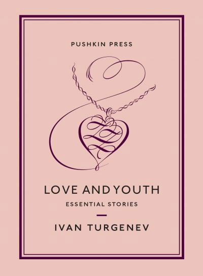 Cover for Ivan Turgenev · Love and Youth: Essential Stories - Pushkin Collection (Paperback Book) (2020)