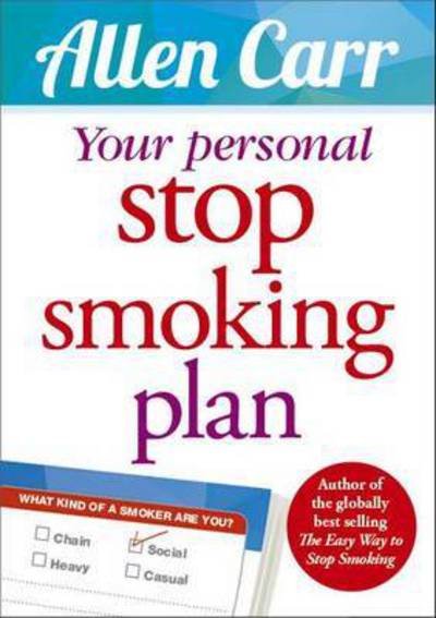 Cover for Allen Carr · Your Personal Stop Smoking Plan: The Revolutionary Method for Quitting Cigarettes, E-Cigarettes and All Nicotine Products - Allen Carr's Easyway (Paperback Bog) (2015)