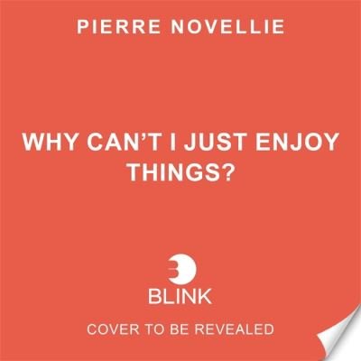 Cover for Pierre Novellie · Why Can't I Just Enjoy Things?: A Comedian's Guide to Autism (Hardcover bog) (2024)