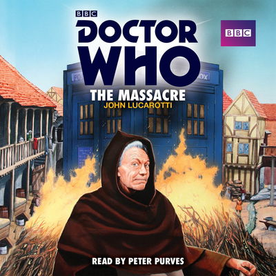 Cover for John Lucarotti · Doctor Who: The Massacre: A 1st Doctor Novelisation (Audiobook (CD)) [Unabridged edition] (2015)