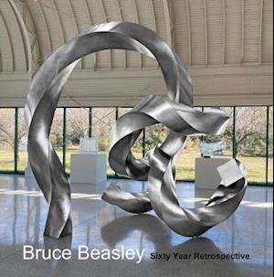 Cover for Bruce Beasley · Bruce Beasley: Sixty Year Retrospective, 1960-2020 (Hardcover Book) (2022)