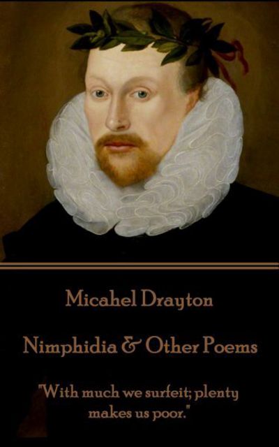 Michael Drayton - Nimphidia & Other Poems - Michael Drayton - Books - Portable Poetry - 9781787370012 - January 26, 2017