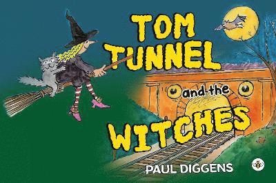 Cover for Paul Diggens · Tom Tunnel and the Witches (Pocketbok) (2024)