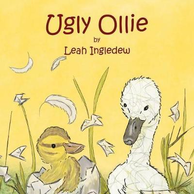 Ugly Ollie - Leah Ingledew - Książki - Austin Macauley Publishers - 9781788782012 - 30 kwietnia 2018